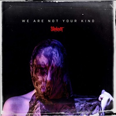 Slipknot-We-Are-Not-Your-Kind